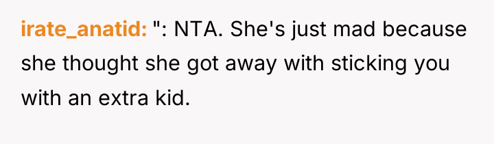 irate_anatid ": NTA. She's just mad because she thought she...