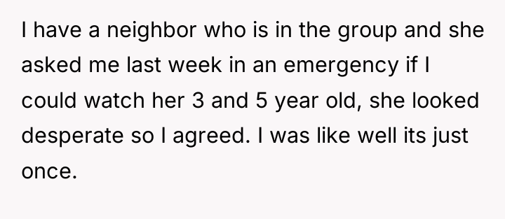 I have a neighbor who is in the group and...