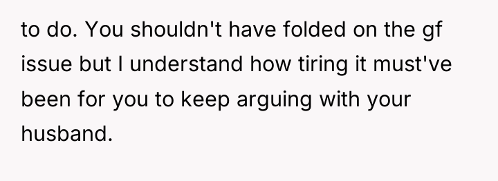 to do. You shouldn't have folded on the gf issue...
