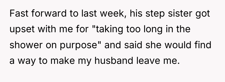 Fast forward to last week, his step sister got upset...