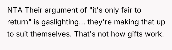 NTA Their argument of "it's only fair to return" is...