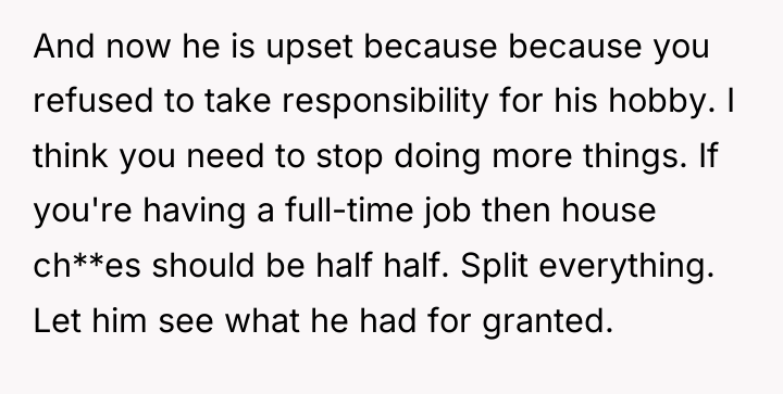 And now he is upset because because you refused to...
