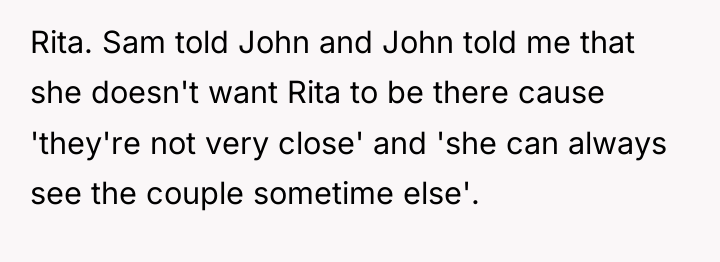 Rita. Sam told John and John told me that she...