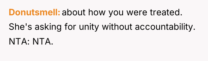 Donutsmell about how you were treated. She's asking for unity...