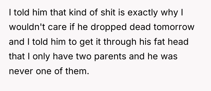 I told him that kind of shit is exactly why...