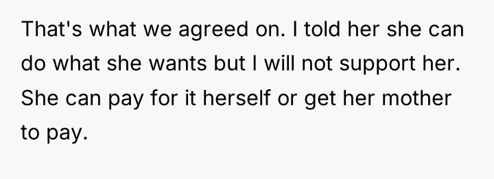 That's what we agreed on. I told her she can...