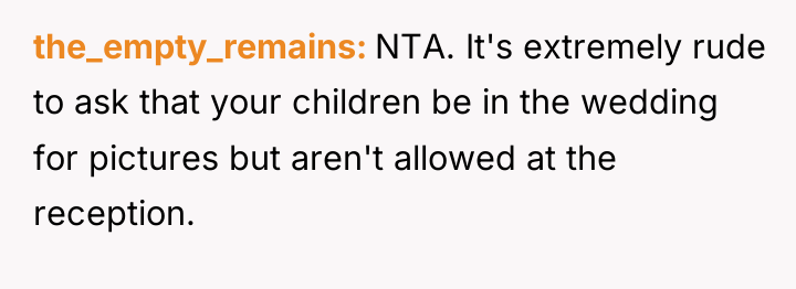 the_empty_remains NTA. It's extremely rude to ask that your children...