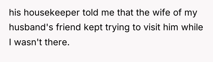 his housekeeper told me that the wife of my husband's...