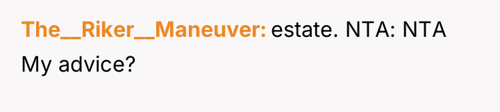 The__Riker__Maneuver estate. NTA: NTA My advice?