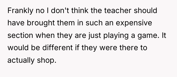 Frankly no I don't think the teacher should have brought...