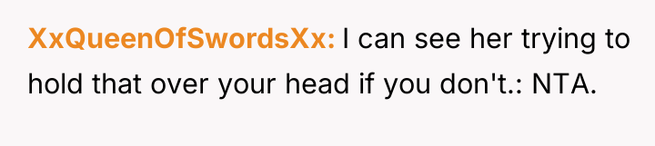 XxQueenOfSwordsXx I can see her trying to hold that over...