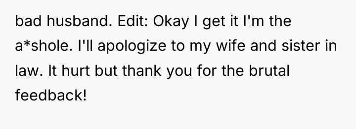bad husband. Edit: Okay I get it I'm the a*shole....