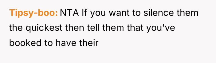 Tipsy-boo NTA If you want to silence them the quickest...