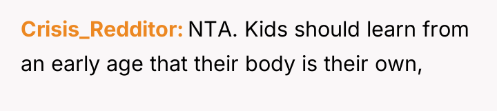 Crisis_Redditor NTA. Kids should learn from an early age that...