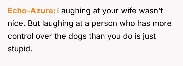 Echo-Azure Laughing at your wife wasn't nice. But laughing at...