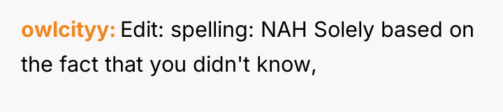 owlcityy Edit: spelling: NAH Solely based on the fact that...
