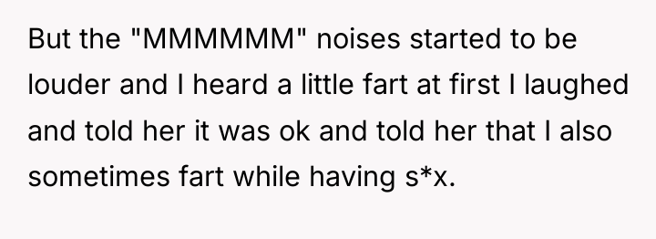 But the "MMMMMM" noises started to be louder and I...