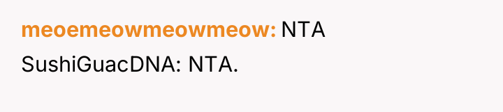 meoemeowmeowmeow NTA SushiGuacDNA: NTA.
