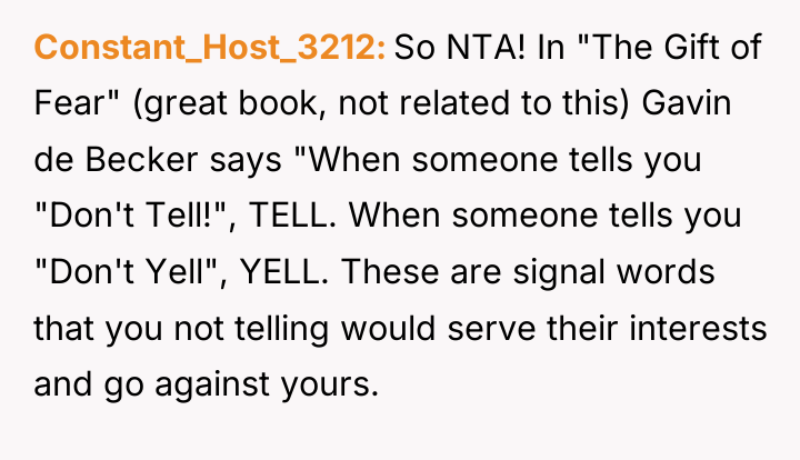 Constant_Host_3212 So NTA! In "The Gift of Fear" (great book,...