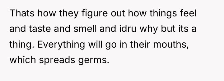Thats how they figure out how things feel and taste...