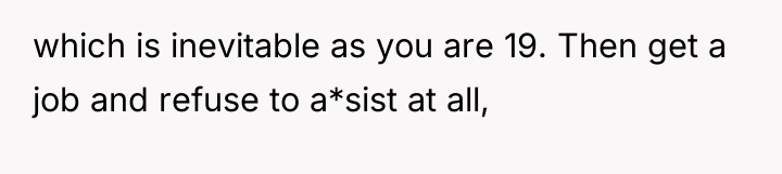 which is inevitable as you are 19. Then get a...