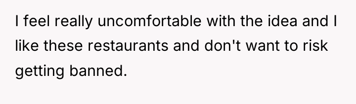 I feel really uncomfortable with the idea and I like...