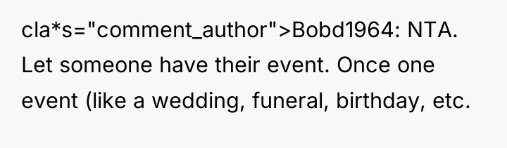 cla*s="comment_author">Bobd1964: NTA. Let someone have their event. Once one event...