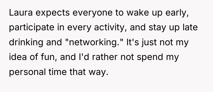 Laura expects everyone to wake up early, participate in every...