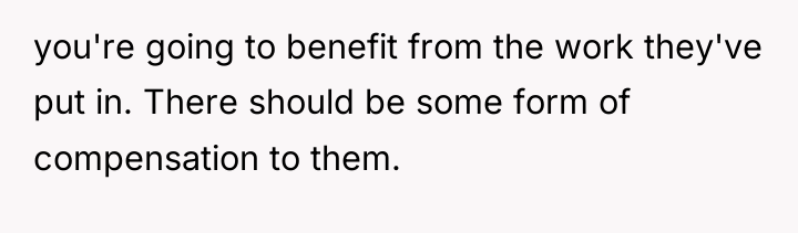 you're going to benefit from the work they've put in....