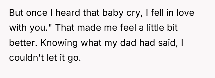 But once I heard that baby cry, I fell in...