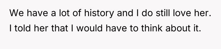 We have a lot of history and I do still...
