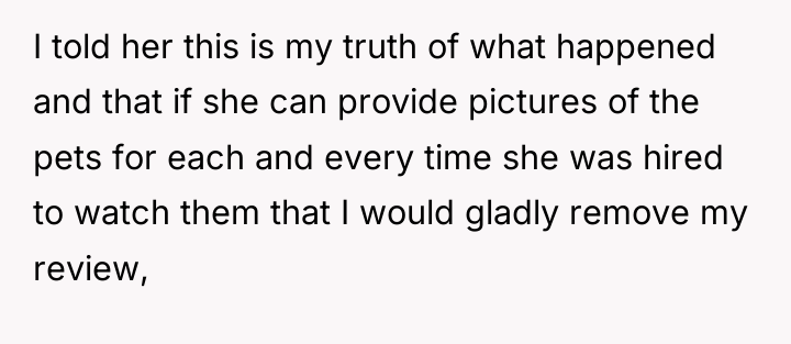 I told her this is my truth of what happened...