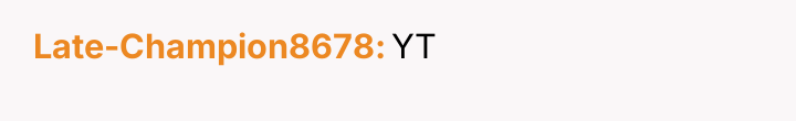 Late-Champion8678 YT