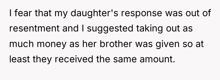 I fear that my daughter's response was out of resentment...