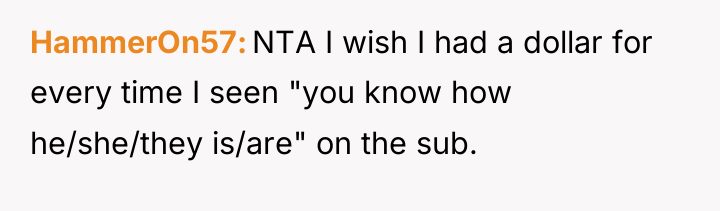 HammerOn57 NTA I wish I had a dollar for every...