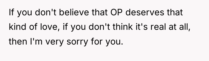 If you don't believe that OP deserves that kind of...