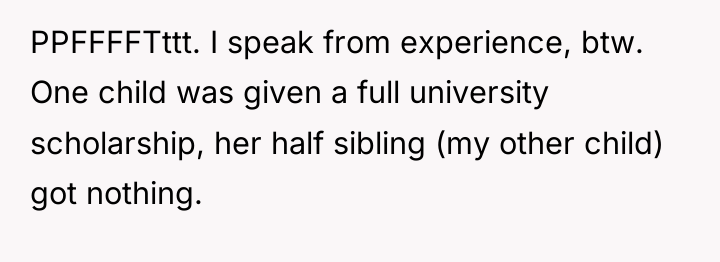 PPFFFFTttt. I speak from experience, btw. One child was given...