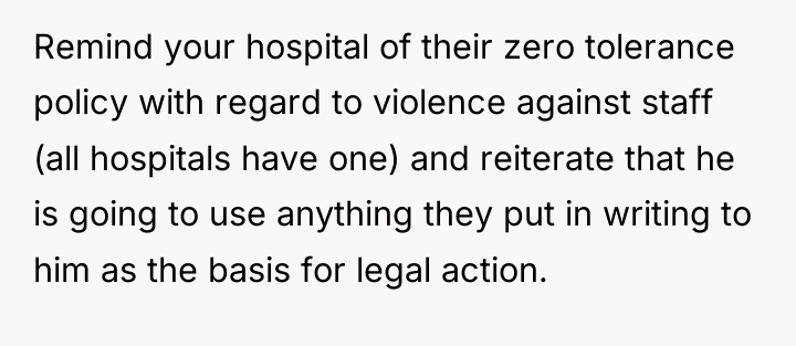Remind your hospital of their zero tolerance policy with regard...