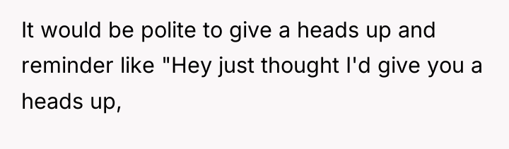 It would be polite to give a heads up and...