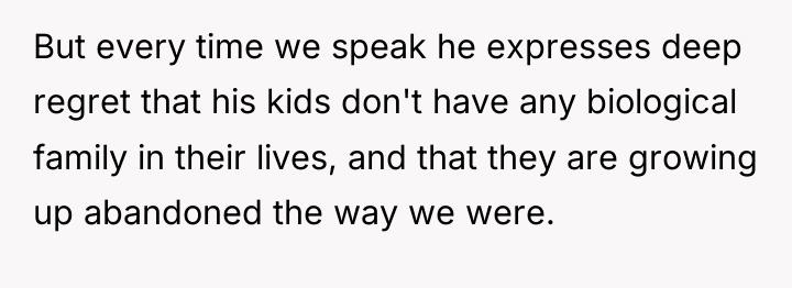 But every time we speak he expresses deep regret that...