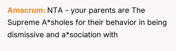 Amacrum NTA - your parents are The Supreme A*sholes for...