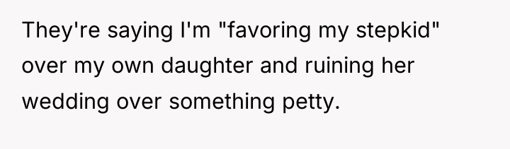 They're saying I'm "favoring my stepkid" over my own daughter...