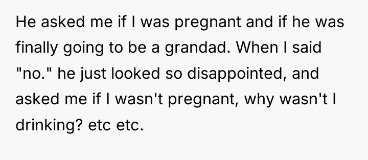 He asked me if I was pregnant and if he...