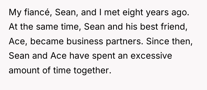 My fiancé, Sean, and I met eight years ago. At...
