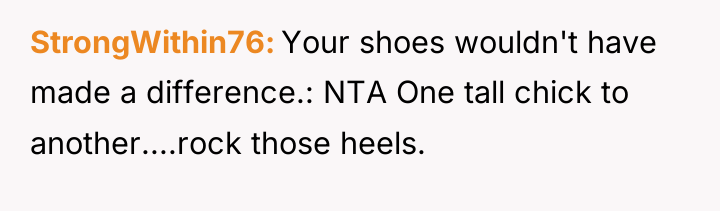 StrongWithin76 Your shoes wouldn't have made a difference.: NTA One...