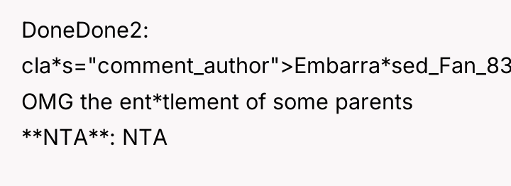 DoneDone2 cla*s="comment_author">Embarra*sed_Fan_8380: OMG the ent*tlement of some parents **NTA**: NTA