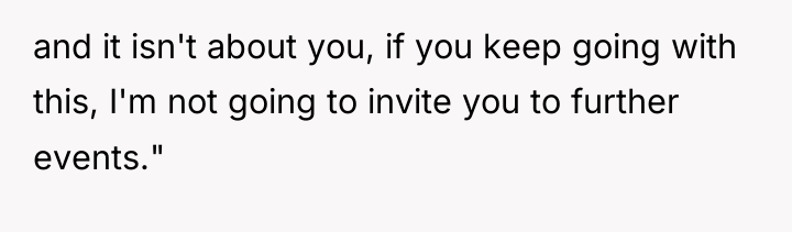 and it isn't about you, if you keep going with...