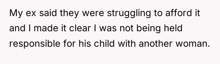 My ex said they were struggling to afford it and...