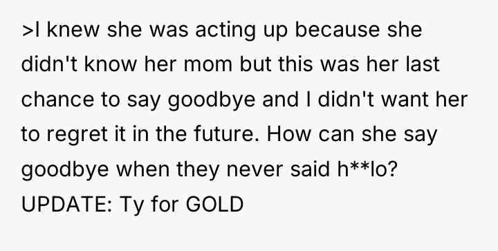 >I knew she was acting up because she didn't know...