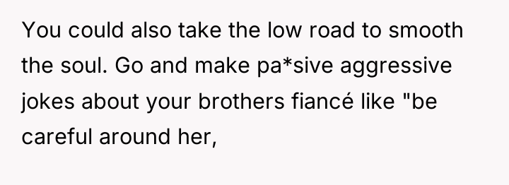 You could also take the low road to smooth the...